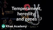 Temperament, heredity, and genes | Behavior | MCAT | Khan Academy