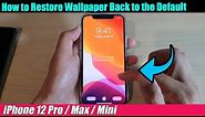 iPhone 12/12 Pro: How to Restore Wallpaper Back to the Default