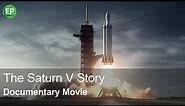 The Saturn V Story | Documentary Movie | Moon Landing | Space Program | Rocket Launch | NASA