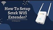 Setek Wifi Extender Setup | Wi-fi Setup