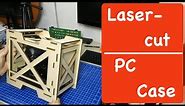 Lasercut PC Case