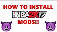 How To Install NBA 2K17 Mods (PC)