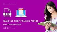 BSc 1st Year Physics Notes PDF: Free Download Here (2024)