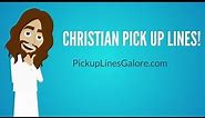Christian Pick Up Lines - Hilarious!
