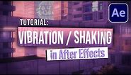 HOW TO: Vibrate & Shake in After Effects | Tutorial