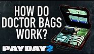 How do doctor bags work? [PAYDAY 2]