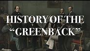 History of the Greenback