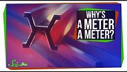Why's a Meter a Meter?