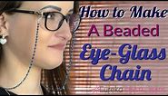 How to make a Beaded Eye-Glass Chain & Mask Chain or Mask Leash with Crystals and Seed Beads
