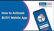 BUSY Mobile App Activation Code (English) | How to Activate BUSY Mobile App