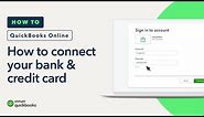 How to connect your bank & credit card accounts to QuickBooks Online