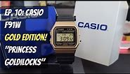 Casio F91W GOLD EDITION ! "Princess Goldilocks"