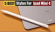Best Stylus For Ipad Mini 4 of 2024 [Updated]