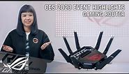 CES 2023 Gaming Router Highlights - World's 1st Quad-band WiFi 7 Gaming Router ROG Rapture GT-BE98