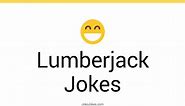 124  Lumberjack Jokes And Funny Puns - JokoJokes