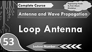 Loop Antenna Completely Explained in Antenna and Wave Propagation by Engineering Funda