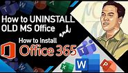 How to Uninstall OLD ms Office | Install O365 (latest version)