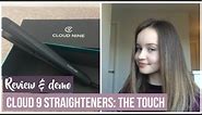 Cloud 9 straighteners: The touch~ review, demo, how to use etc.