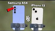 Samsung Galaxy A54 vs iPhone 13 Camera Comparison | Samsung A54 Camera Test