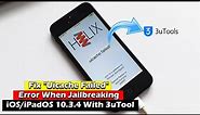 Fix "Uicache Failed" Error When Jailbreaking iOS/iPadOS 10.3.4 With 3uTool
