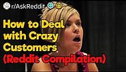 Those Annoying Customers (Reddit Compilation)