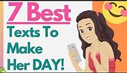 7 Best Types Of Text Messages That Will Make Her Day And Leave Her Smiling (Girls Love These Texts!)