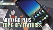 Motorola G6 Plus hands-on review: Top 6 Key Features