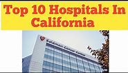 Top 10 Hospitals In California | Best Hospitals In CA, US | #california