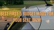 TOP 5 BUDGET MODS FOR YOUR SEAT IBIZA! TRANSFORM YOUR CAR!