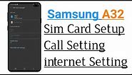 Samsung Galaxy A32 Sim Card Setup Call Setting internet Setting
