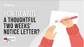 How to Write a Thoughtful Two Weeks’ Notice Letter - EXPLAINED