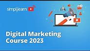 Digital Marketing Full Course 2023 | Digital Marketing Course | Digital Marketing | Simplilearn