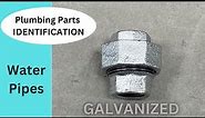 Plumbing Parts Identification: Water Pipe Fittings Episode 6 - Galvanized Fittings