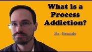 Process Addiction vs. Substance Use Disorder