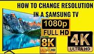 How to get the right resolution for your Samsung TV - HD, FHD, UHD 4K, 8K