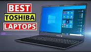 Top 5 Best Toshiba Laptops you can Buy in 2023