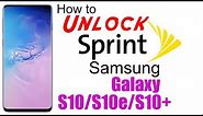 How to Unlock Sprint Samsung Galaxy S10, S10e, & S10+ (Plus) - Use in USA and Worldwide