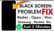 Black screen problem fix | how to fix Black/Blue screen issue | Oppo, Vivo, Realme, Mi | 2021