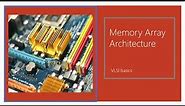 11. Memory Array Architecture | Integrated Circuit Memory