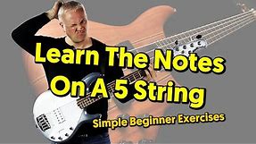 How To Learn The Notes On A 5 String Bass