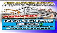 Update terbaru!!! Jadwal Kapal Pelni Bulan Desember 2023 | Update 24 November 2023