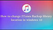how to change itunes backup library Location in windows 10 8 7 100% works you should try it