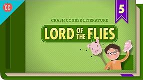 Lord of the Flies: Crash Course Literature 305