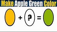 How To Make Apple Green Color What Color Mixing To Make Apple Green