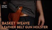 Basket Weave Leather Belt Gun Holster l Craft Holsters Reviews