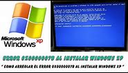 Como Arreglar el error 0x00000007B en la instalacion del Windows XP (pantalla azul).