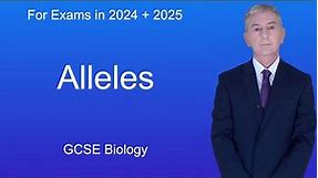 GCSE Biology Revision "Alleles"