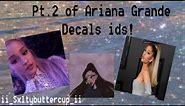 PT.2 OF ARIANA GRANDE ROYALE HIGH JOURNAL DECALS IDS