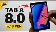 Still THE BEST Small Tablet? - Galaxy Tab A 8 w/ S Pen in 2022!