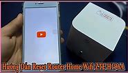 Hướng Dẫn Reset Router Home Wifi ZTE H196A 📷